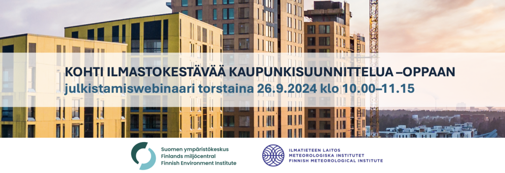 Kohti ilmastokestävää kaupunkisuunnittelua –oppaan julkistamiswebinaari 26.9.2024